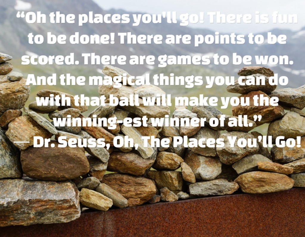 The places you'll go.